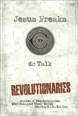 Jesus Freaks: Revolutionaries, Repackaged Ed.
