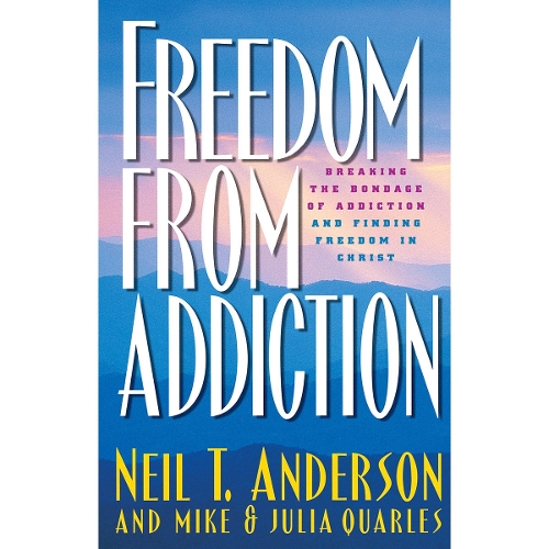 Freedom from Addiction – Breaking the Bondage of Addiction and Finding Freedom in Christ