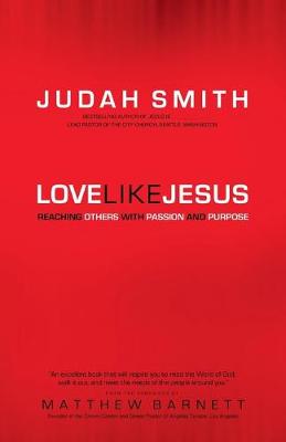 Love Like Jesus – Reaching Others with Passion and Purpose