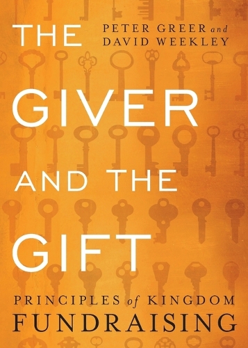 The Giver and the Gift – Principles of Kingdom Fundraising