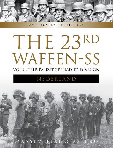 The 23rd Waffen-SS Volunteer Panzergrenadier Division Nederland