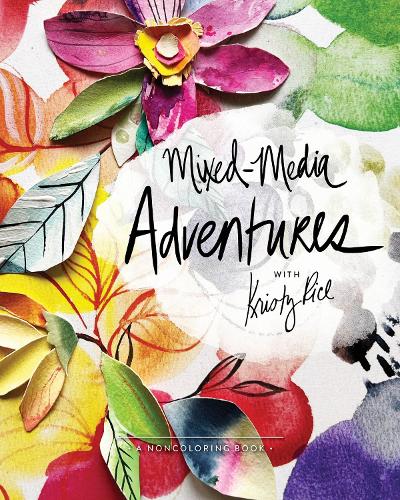 Mixed-Media Adventures with Kristy Rice
