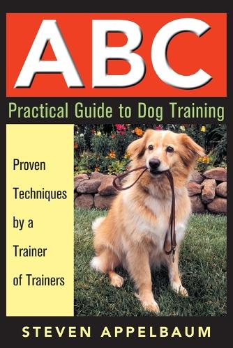 ABC Practical Guide to Dog Training