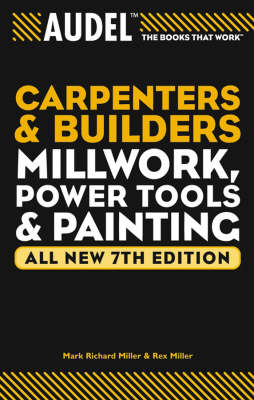 Audel Carpenter's and Builder's Millwork, Power Tool, and Painting