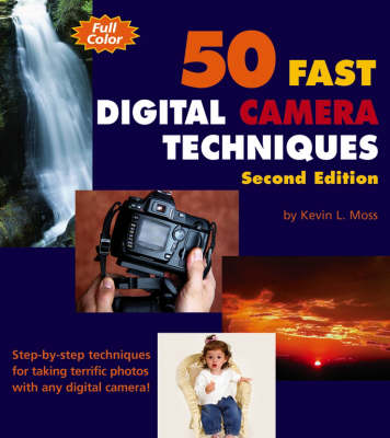 50 Fast Digital Camera Techniques with Photoshop Elements 3
