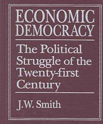 Economic Democracy: The Political Struggle of the 21st Century