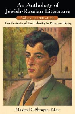 An Anthology of Jewish-Russian Literature: Two Centuries of Dual Identity in Prose and Poetry