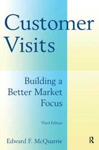 Customer Visits: Building a Better Market Focus