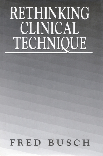 Rethinking Clinical Technique