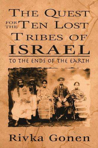 The Quest for the Ten Lost Tribes of Israel