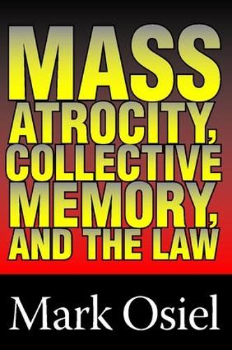 Mass Atrocity, Collective Memory, and the Law