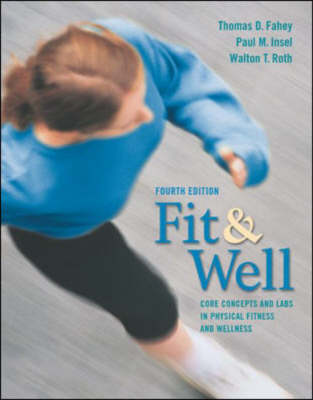 Fit and Well: Core Concepts and Labs in Physical Fitness and Wellness