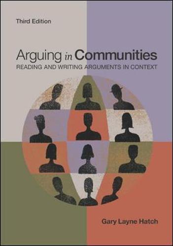 Arguing in Communities: Reading and Writing Arguments in Context