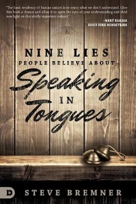 Nine Lies People Believe About Speaking In Tongues