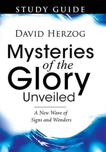 Mysteries of the Glory Unveiled