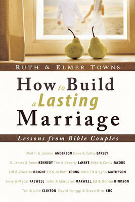 How to Build a Lasting Marriage