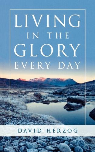 Living in the Glory Every Day