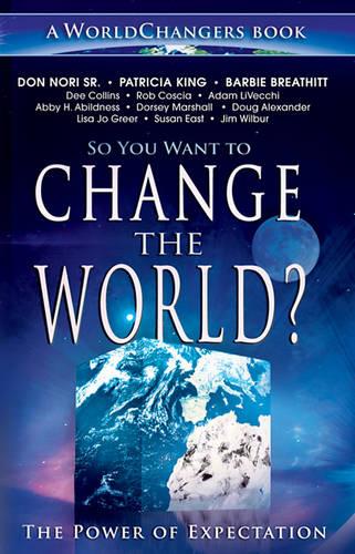 So You Want to Change the World?
