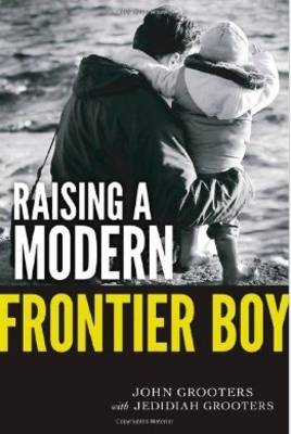 Raising a Modern Frontier Boy