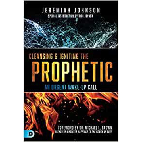Cleansing and Igniting the Prophetic