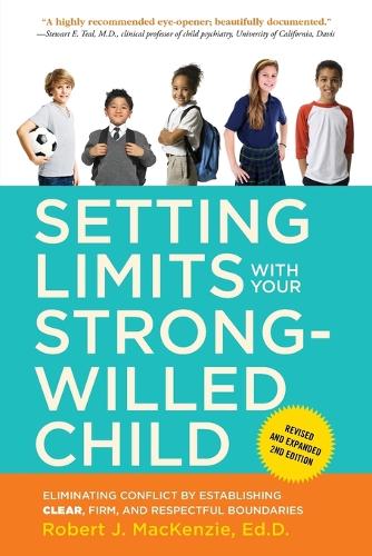 Setting Limits with Your Strong-Willed Child, Revised and Expanded 2nd Edition