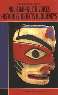 Nuu-Chah-Hulth Voices, History, Objects and Journeys