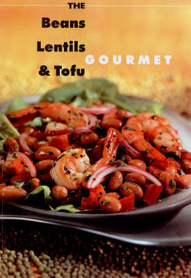 The Beans, Lentils and Tofu Gourmet