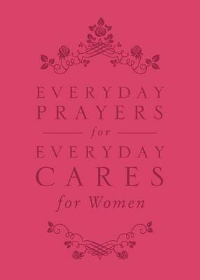 Everyday Prayers for Everyday Cares for Women