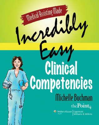Medical Assisting Made Incredibly Easy!