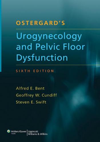 Ostergard's Urogynecology and Pelvic Floor Dysfunction