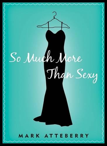 So Much More Than Sexy