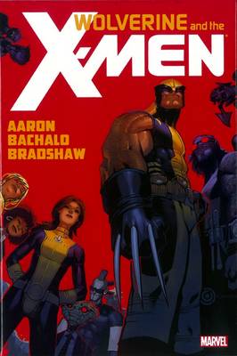 Wolverine & the X-Men by Jason Aaron: Vol. 1