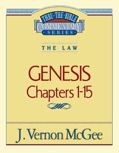Thru the Bible Vol. 01: The Law (Genesis 1-15)