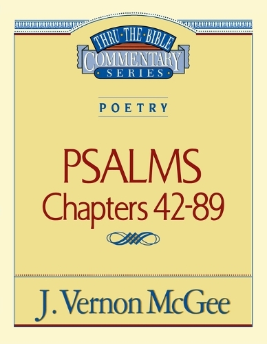 Thru the Bible Vol. 18: Poetry (Psalms 42-89)