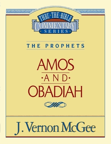 Thru the Bible Vol. 28: The Prophets (Amos/Obadiah)