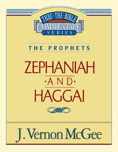Thru the Bible Vol. 31: The Prophets (Zephaniah/Haggai)