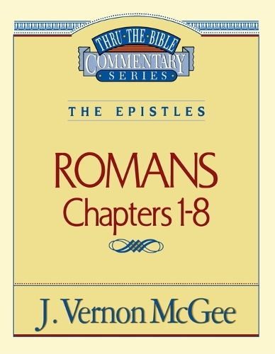 Thru the Bible Vol. 42: The Epistles (Romans 1-8)