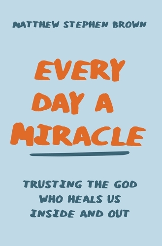 Every Day a Miracle