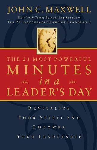 IE THE 21 MOST POWERFUL MINUTES IN A LEADER'S DAY