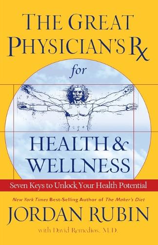 The Great Physician's Rx for Health and Wellness