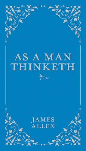 As a Man Thinketh Volume 1