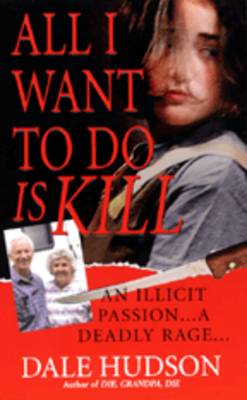 All I Want To Do Is Kill