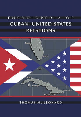 Encyclopedia of Cuban-United States Relations