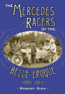 The Mercedes Racers of the Belle Epoque, 1895-1915