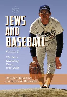 Jews and Baseball: The Post-Greenberg Years, 1949-2008 v. 2
