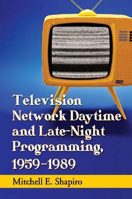 Television Network Daytime and Late-Night Programming, 1959-1989