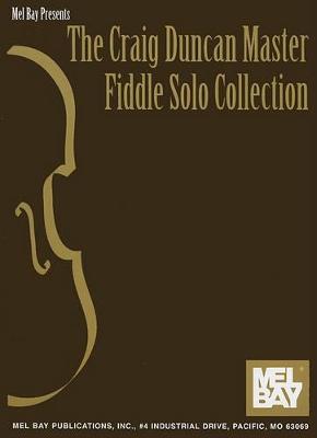 Duncan, Craig Master Fiddle Solo Collection, The