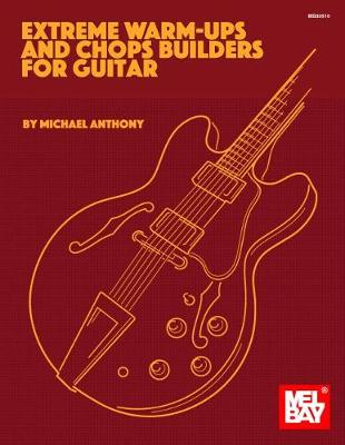 Extreme Warm-Ups And Chops Builders For Guitar