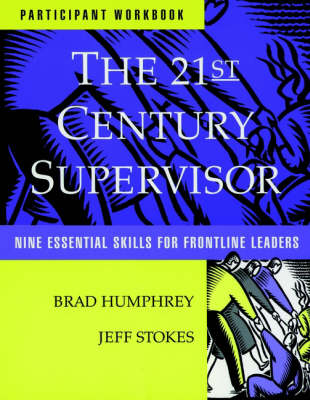 The 21st Century Supervisor: Participant Workbook and Self Assessment Sheet