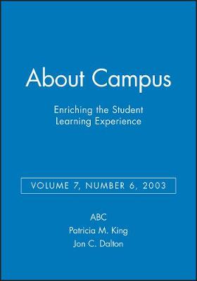 About Campus: Enriching the Student Learning Experience, Volume 7, Number 6, 2003